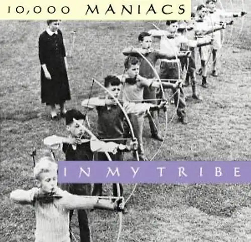 000 maniacs in my - -,